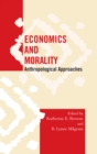 Image for Economics and morality: anthropological approaches