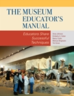 Image for The Museum Educator&#39;s Manual: Educators Share Successful Techniques