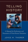 Image for Telling History : A Manual for Performers and Presenters of First-Person Narratives