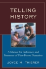 Image for Telling History: A Manual for Performers and Presenters of First-Person Narratives