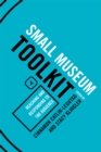 Image for The small museum toolkit.: (Reaching and responding to the audience)