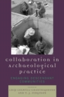 Image for Collaboration in archaeological practice: engaging descendant communities