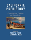 Image for California Prehistory: Colonization, Culture, and Complexity