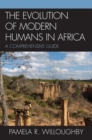 Image for The Evolution of Modern Humans in Africa: A Comprehensive Guide