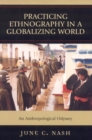 Image for Practicing Ethnography in a Globalizing World: An Anthropological Odyssey