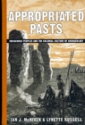 Image for Appropriated Pasts: Indigenous Peoples and the Colonial Culture of Archaeology