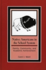 Image for Native Americans in the school system: family, community, and academic achievement