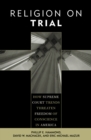 Image for Religion on Trial: How Supreme Court Trends Threaten Freedom of Conscience in America