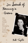 Image for In Search of Naunny&#39;s Grave: Age, Class, Gender and Ethnicity in an American Family