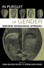Image for In pursuit of gender: worldwide archaeological approaches