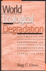 Image for World Ecological Degradation: Accumulation, Urbanization, and Deforestation, 3000BC-AD2000
