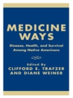 Image for Medicine Ways: Disease, Health, and Survival among Native Americans : 6