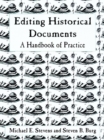 Image for Editing historical documents: a handbook of practice