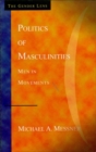 Image for Politics of masculinities: men in movements.