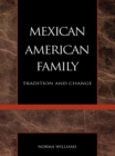 Image for The Mexican American family: tradition and change
