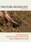 Image for Practicing Archaeology : An Introduction to Cultural Resources Archaeology