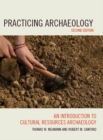 Image for Practicing archaeology: an introduction to cultural resources archaeology