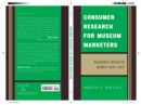 Image for Consumer Research for Museum Marketers : Audience Insights Money Can&#39;t Buy