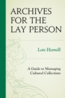Image for Archives for the lay person  : a guide to managing cultural collections
