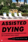 Image for Assisted Dying: An Ethnographic Murder Mystery on Florida&#39;s Gold Coast