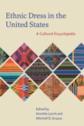 Image for Ethnic dress in the United States  : a cultural encyclopedia