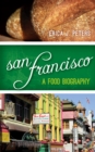 Image for San Francisco  : a food biography