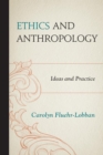 Image for Ethics and Anthropology: Ideas and Practice