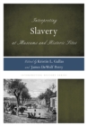 Image for Interpreting Slavery at Museums and Historic Sites