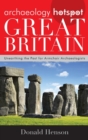 Image for Great Britain  : unearthing the past for armchair archaeologists