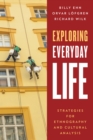 Image for Exploring Everyday Life : Strategies for Ethnography and Cultural Analysis