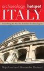 Image for Archaeology Hotspot Italy: Unearthing the Past for Armchair Archaeologists