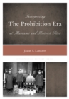 Image for Interpreting the Prohibition Era at Museums and Historic Sites