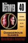 Image for Dangerous Games (the Destroyer #40)