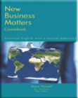 Image for New business matters  : business English with a lexical approach: Coursebook