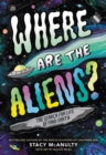 Image for Where Are the Aliens? : The Search for Life Beyond Earth