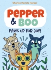 Image for Pepper &amp; Boo: Paws Up for Joy! (A Graphic Novel)
