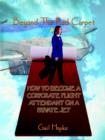 Image for Beyond the Red Carpet : How to Become a Corporate Flight Attendant on a Private Jet