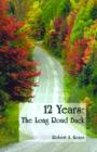 Image for 12 Years : The Long Road Back