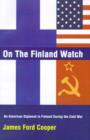 Image for On the Finland Watch : An American Diplomat in Finland During the Cold War