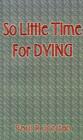 Image for So Little Time for Dying