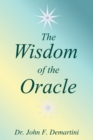 Image for The Wisdom of the Oracle : Inspiring Messages of the Soul