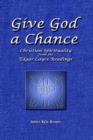 Image for Give God a Chance : Christian Spirituality from the Edgar Cayce Readings