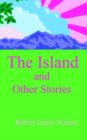 Image for The Island and Other Stories