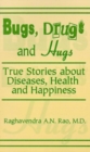 Image for Bugs, Drugs and Hugs : True Stories About Diseases, Health and Happiness