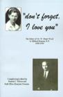 Image for Don&#39;t Forget, I Love You : The Letters of Dr. W. Stuart Wood to Mildred Runyan, R.N. 1938-1944