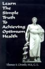 Image for Learn the Simple Truth to Achieving Optimum Health