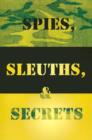 Image for Spies, Sleuths &amp; Secrets