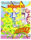 Image for Turning Your Business into a Money Making Machine