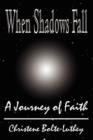Image for When Shadows Fall : A Journey of Faith