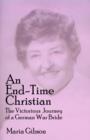 Image for An End-time Christian : The Victorious Journey of a German War Bride